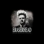 Eraserhead (Colonna sonora)