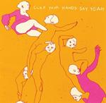 Clap Your Hands Say Yeah