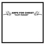 Amps For Christ / Bastard Noise - Cliff Parade / The Crossroads Of Agony