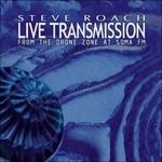 Live Transmission - CD Audio di Steve Roach