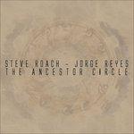 The Ancestor Circle - CD Audio di Steve Roach,Jorge Reyes