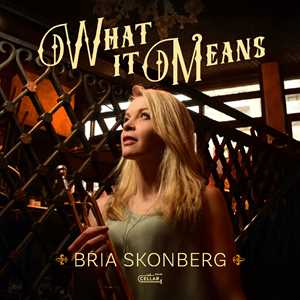 CD What It Means Bria Skonberg