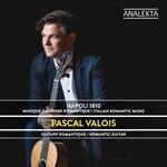 Pascal Valois: Napoli 1810: Musique Italienne Romantique