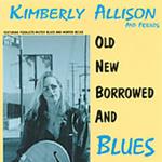 Kimberly Allison - Old New Borrowed& Blues