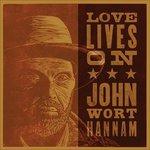 Love Lives on - CD Audio di John Wort Hannam
