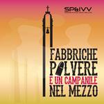 Fabbriche polvere e un campanile nel mezzo