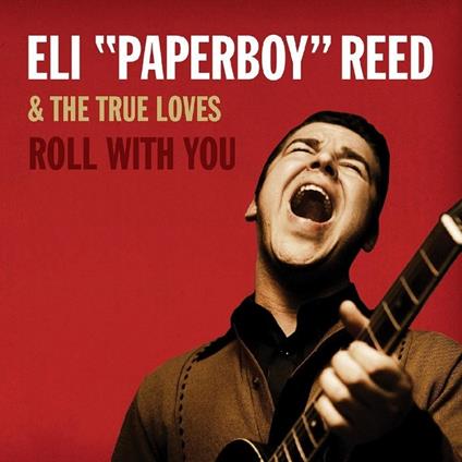 Roll with You (Deluxe Remastered Vinyl Edition) - Vinile LP di Eli Paperboy Reed