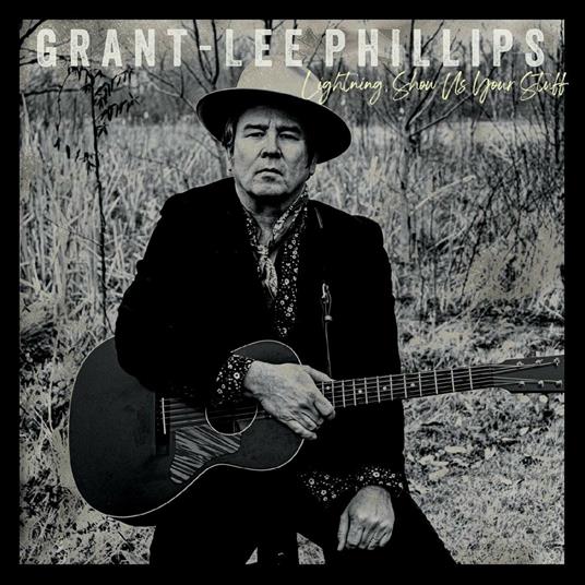 Lightning, Show Us Your Stuff - CD Audio di Grant Lee Phillips