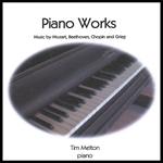 Tim Melton: Piano Works - Music By Mozart, Beethoven, Chopin, Grieg