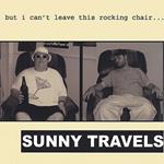 Sunny Travels - But I Can'T Leave This Rocking Chair