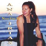 Ana Irias - Never Give Up