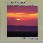Tomo Iwakura: Romantico - Ponce, Piazzolla & Domeniconi