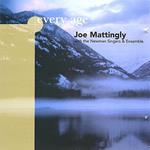 Joe Mattingly With The Newman Singers & Ensemble - Every Age