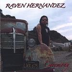 Raven Hernandez - Ceremony