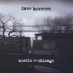 Dave Herrero - Austin To Chicago