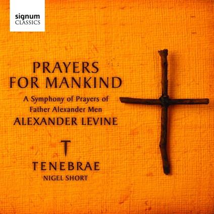 Prayers for Mankind - CD Audio di Tenebrae,Nigel Short,Alexander Levine