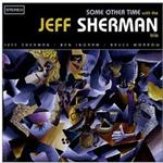 Jeff Sherman Trio - Some Other Time