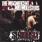 Magnificent Mic Molesters (The) - Seriously