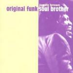 Original Funk Soul Brother - CD Audio di James Brown