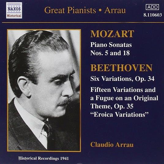 Sonate per pianoforte n.5, n.18 / Variazioni op.34 - CD Audio di Ludwig van Beethoven,Wolfgang Amadeus Mozart,Claudio Arrau