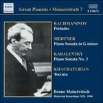 Preludi / Sonata per pianoforte op.22 / Sonata per pianoforte n.3 / Toccata - CD Audio di Sergei Rachmaninov,Aram Khachaturian,Dmitri Kabalevsky,Nikolaj Medtner,Benno Moisejwitsch