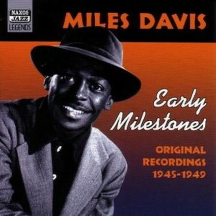 Early Milestones: Original Recordings 1945-1949 - CD Audio di Miles Davis