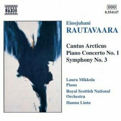 Cantus Articus op.61 - Concerto per pianoforte n.1 - Sinfonia n.3 - CD Audio di Einojuhani Rautavaara