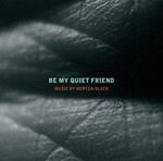 Be My Quiet Friend