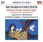 Darkness in the Ancient Valley - A Woman's Life - CD Audio di Richard Danielpour