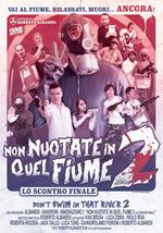 Non Nuotate In Quel Fiume 2. Lo scontro finale (DVD)