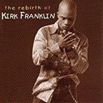 Fhe Rebirth Of Kirk Franklin