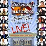 America's Bluegrass Gospel Show 1: Live