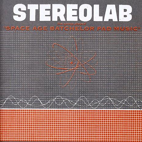 The Groop Played Space Age Batchelor Pad Music - Vinile LP di Stereolab