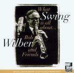 What Swing is All About - CD Audio di Bob Wilber