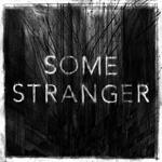 Some Stranger