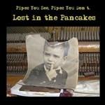 Lost in the Pancakes