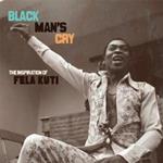 Black Man's Cry. The Inspiration of Fela Kuti