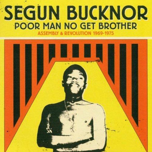 Poor Man No Get Brother - CD Audio di Segun Bucknor