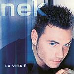 La vita è - CD Audio di Nek