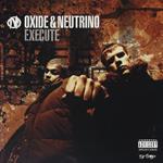 Oxide & Neutrino - Execute