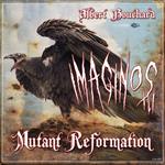 Imaginos III. Mutant Reformation