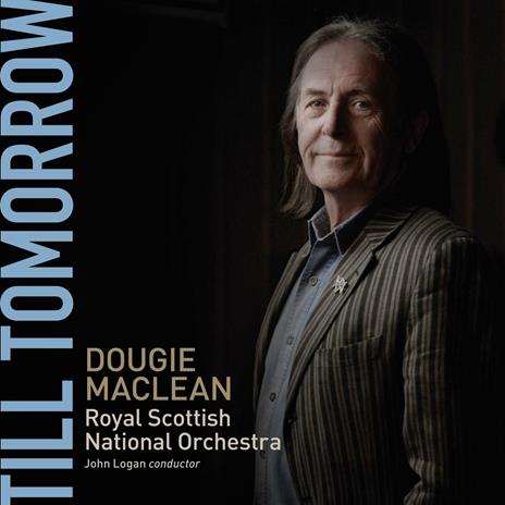 Till Tomorrow - CD Audio di Dougie MacLean,Royal Scottish National Orchestra