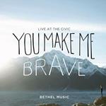 You Make Me Brave