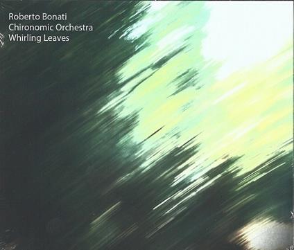 Whirling Leaves - CD Audio di Roberto Bonati