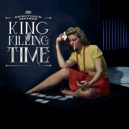 King of Killing Time - CD Audio di Sweetback Sisters