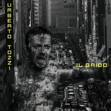 Il grido - CD Audio di Umberto Tozzi