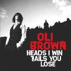 Heads I Win Tails You Lose - CD Audio di Oli Brown