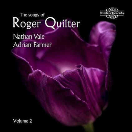 The Songs of Roger Quilter vol.2 - CD Audio di Roger Quilter,Nathan Vale