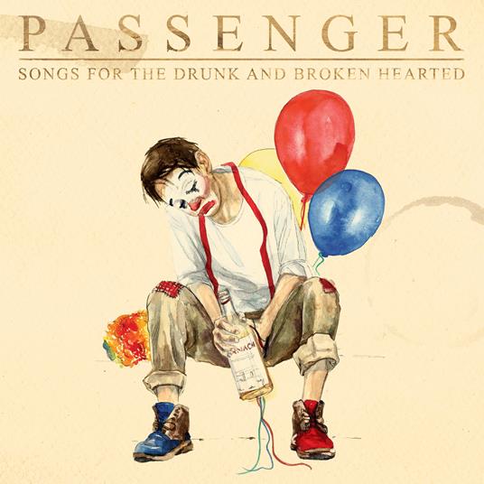 Songs for the Drunk and Broken Hearted (2 CD Edition) - Passenger - CD |  laFeltrinelli
