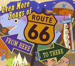 Even More Songs of Route 66. From Here to There